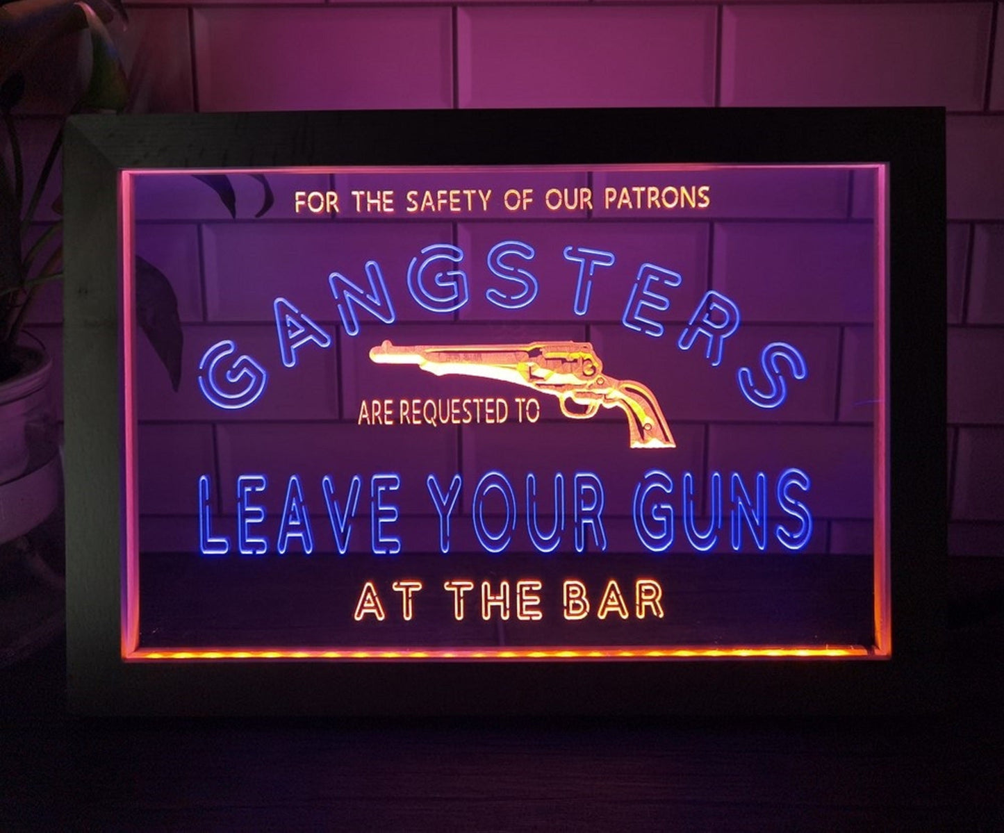 Neon Sign Framed Dual Color Gangsters Leave Your Guns Wall Hanging Table Top Decor